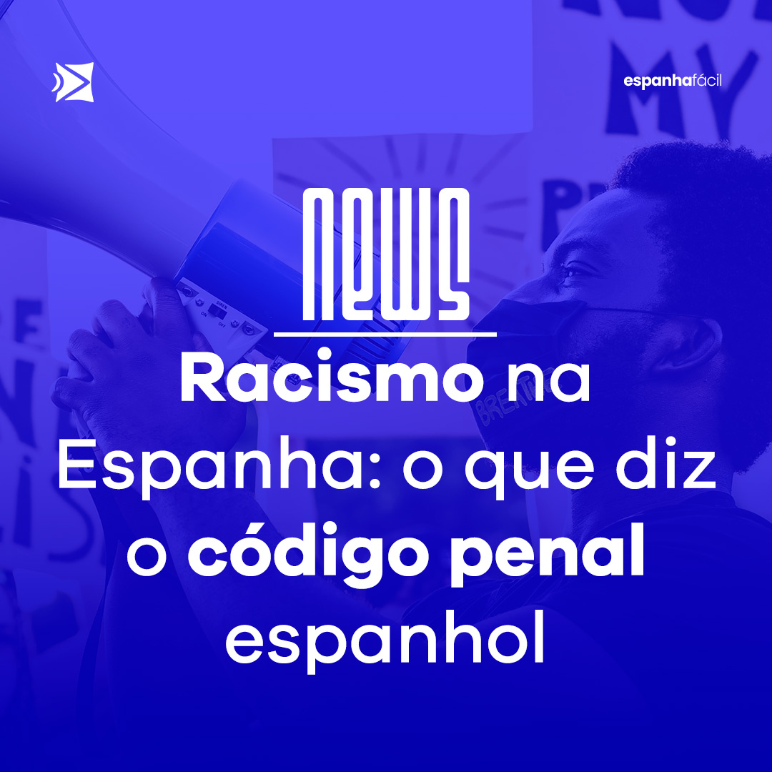 Racismo na Espanha: o que diz o código penal espanhol - Espanha Fácil